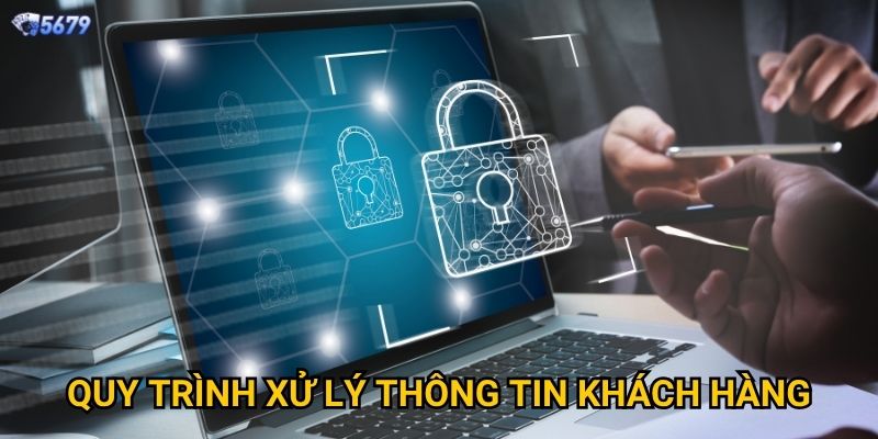 Làm thế nào để hiểu rõ chính sách bảo mật 5679? 2 Quy trình xử lý thông tin khách hàng