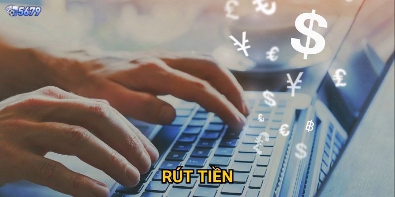 Rút tiền 5679 cần thực hiện những bước nào?