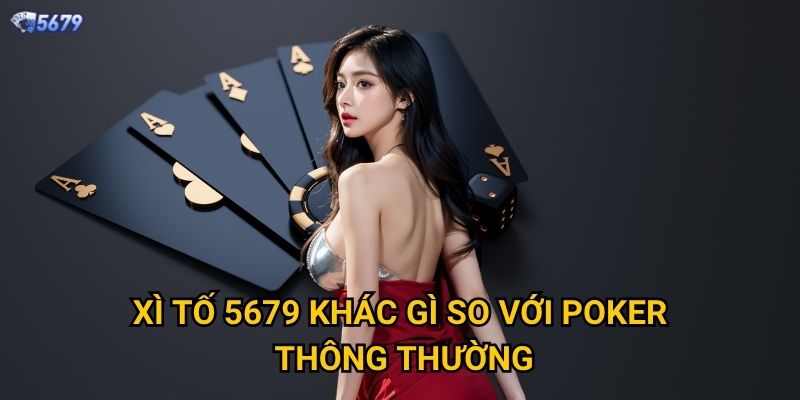 Xì Tố tại 5679 có những luật chơi gì đặc biệt? 2 Xì Tố 5679 khác gì so với Poker thông thường?